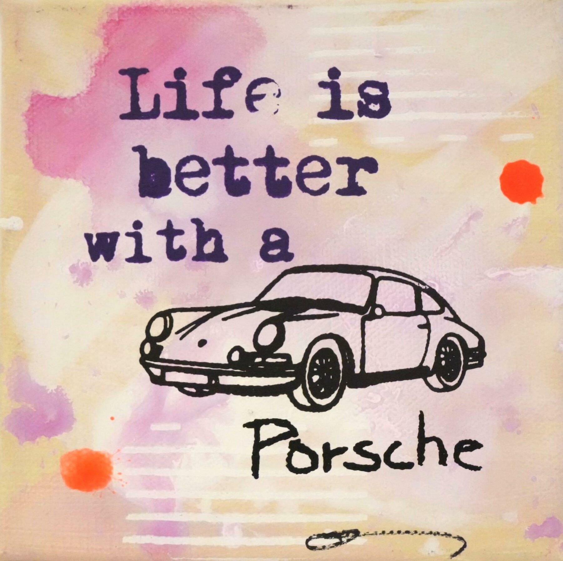 Life is better with a Porsche. - Flores, Anna - k-2511AF09