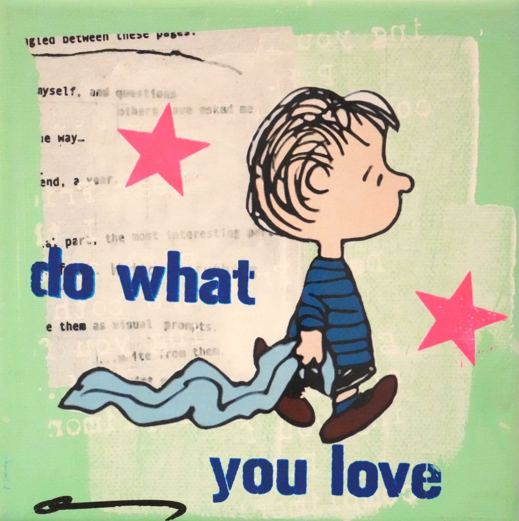 Do what you love. - Flores, Anna - k-2511AF14